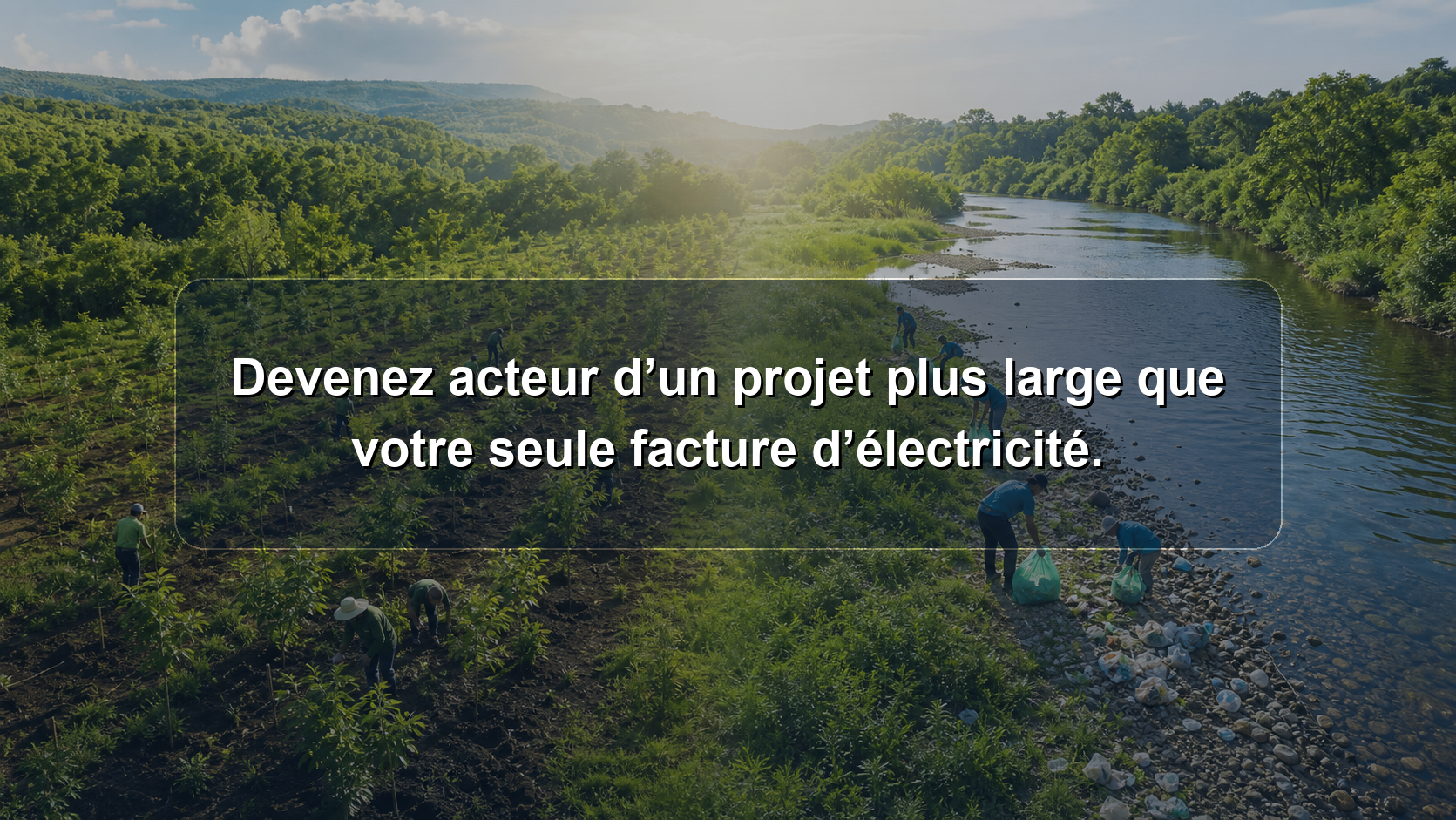 Le client devient acteur d'un projet plus large que sa seule facture d'électricité